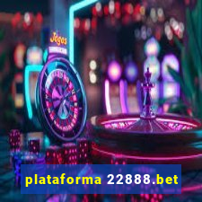 plataforma 22888.bet